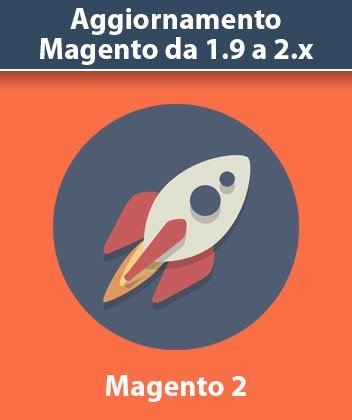 Aggiornamento Versione Magento da 1.9 a 2.x